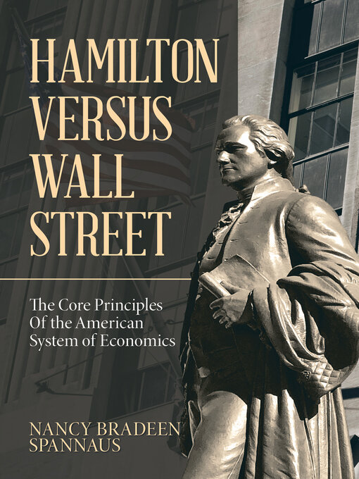 Title details for Hamilton versus Wall Street by Nancy Bradeen Spannaus - Available